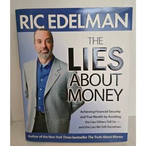 The Lies About Money by Ric Edelman Hardcover Financial Advice